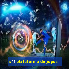 s11 plataforma de jogos