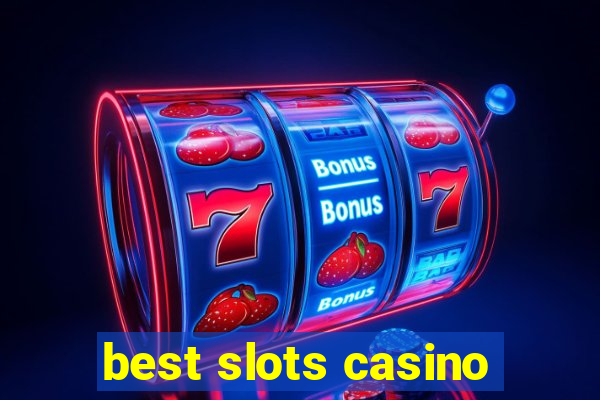 best slots casino