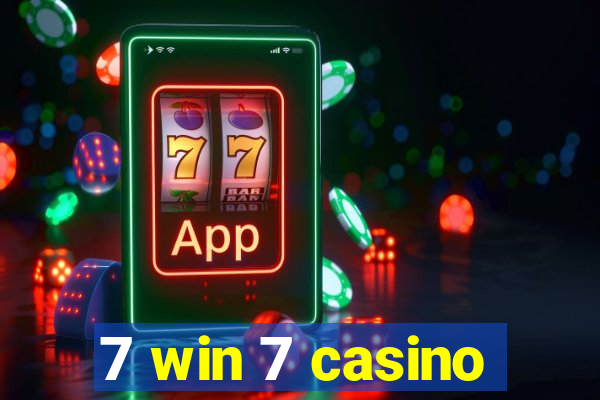 7 win 7 casino