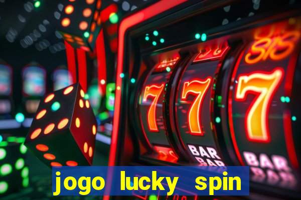 jogo lucky spin paga mesmo