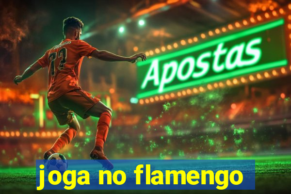 joga no flamengo