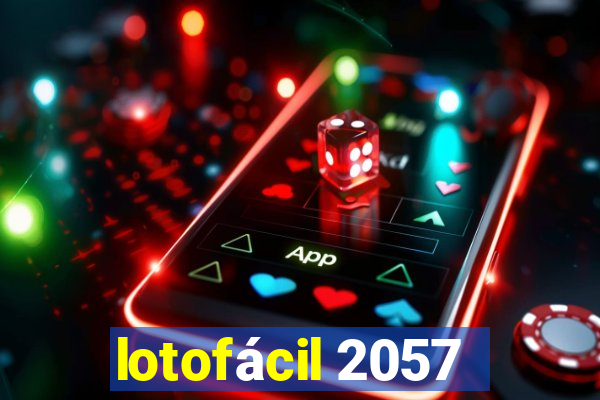 lotofácil 2057