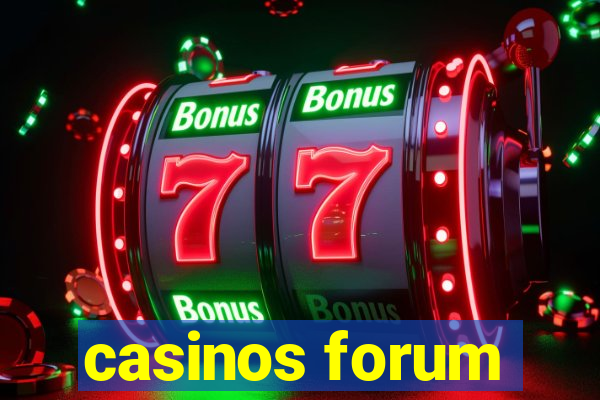 casinos forum