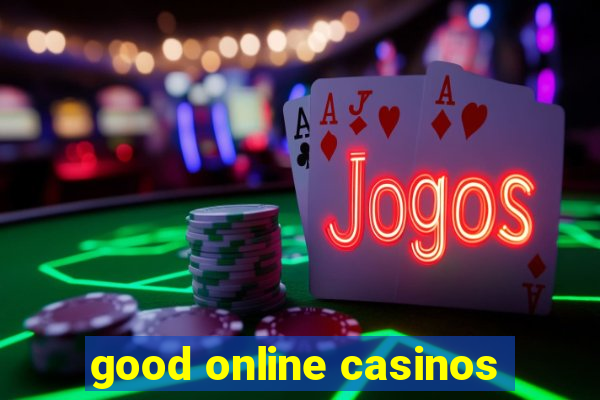 good online casinos