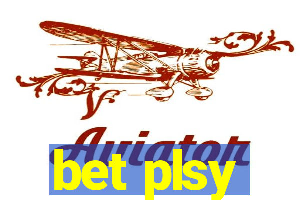 bet plsy