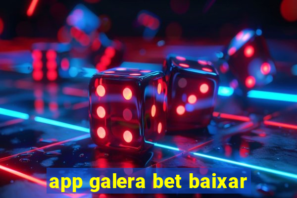 app galera bet baixar