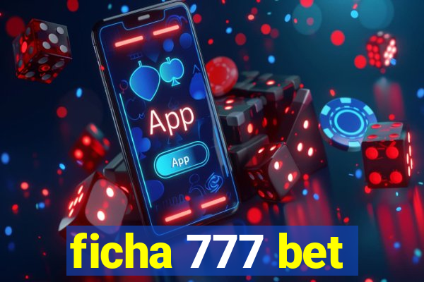 ficha 777 bet