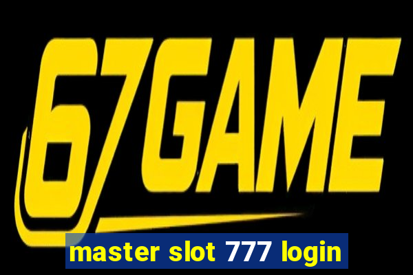 master slot 777 login