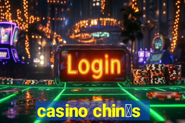 casino chin锚s