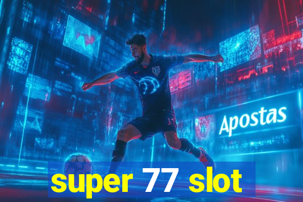 super 77 slot