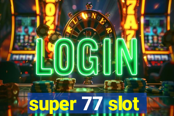 super 77 slot