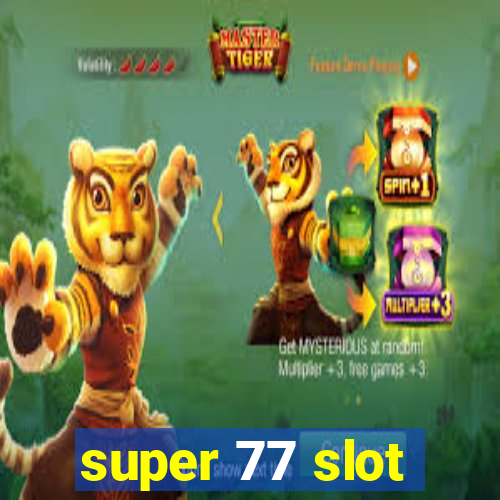 super 77 slot