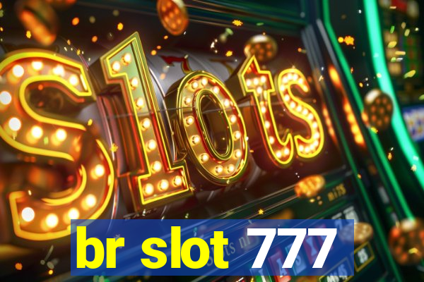 br slot 777