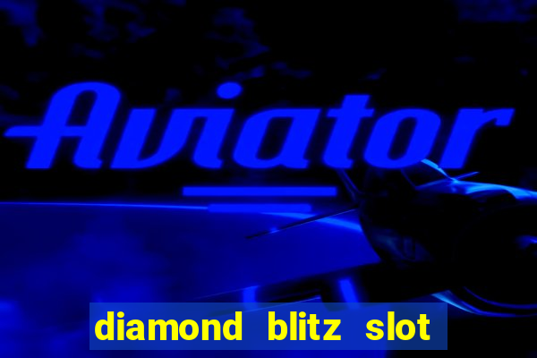 diamond blitz slot free play