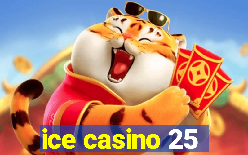 ice casino 25