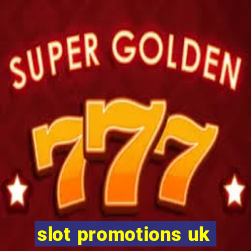 slot promotions uk