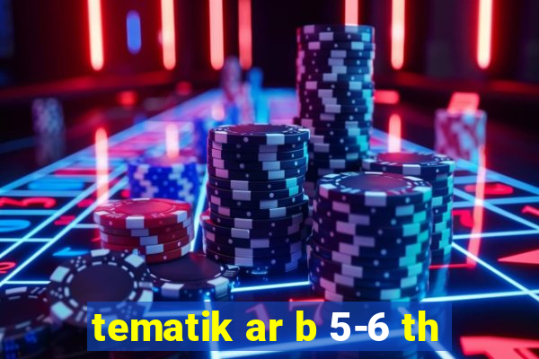 tematik ar b 5-6 th