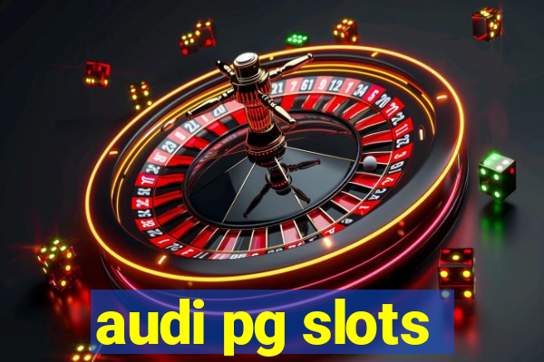 audi pg slots