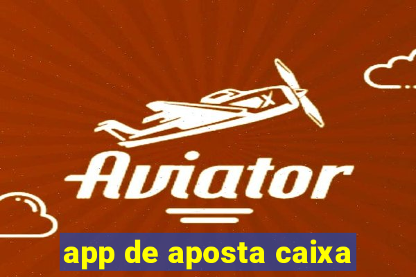 app de aposta caixa