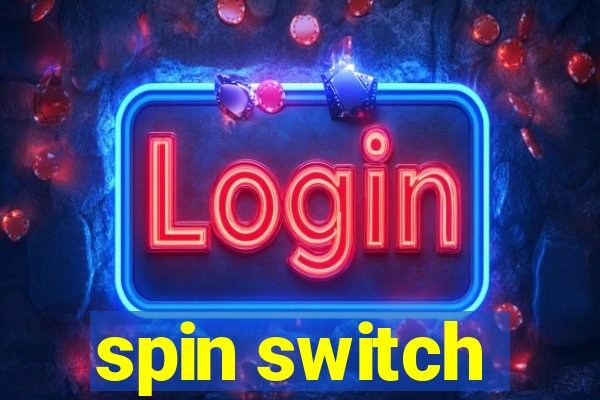 spin switch