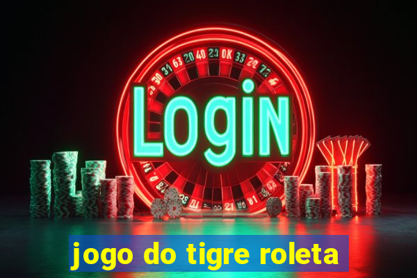 jogo do tigre roleta