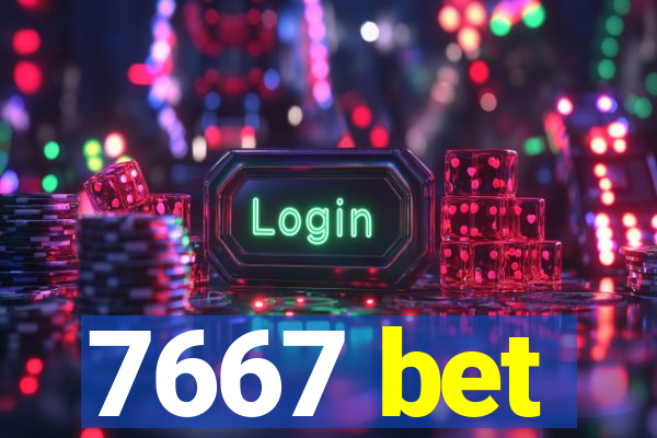 7667 bet