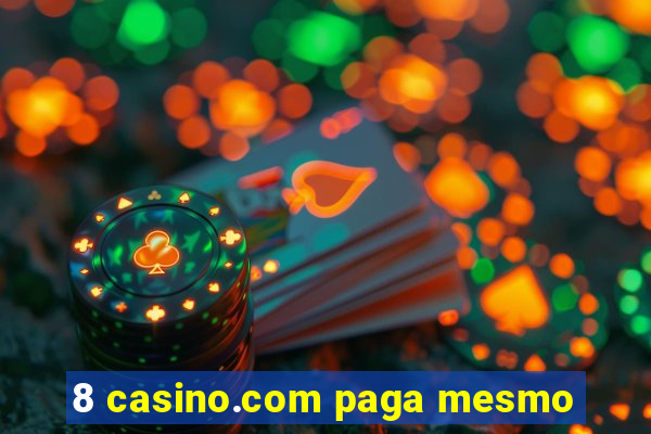 8 casino.com paga mesmo