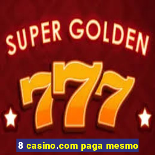 8 casino.com paga mesmo