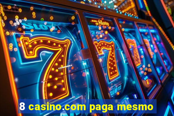 8 casino.com paga mesmo