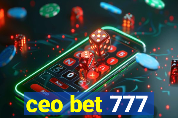 ceo bet 777