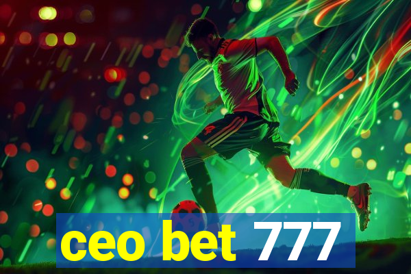 ceo bet 777