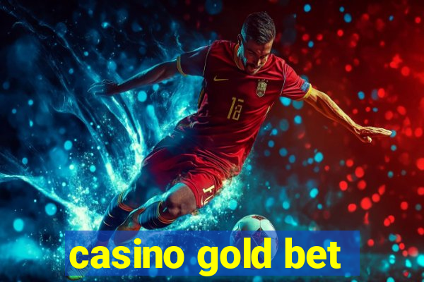 casino gold bet