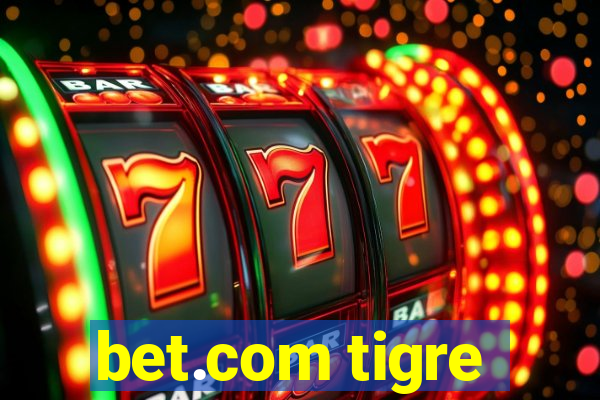 bet.com tigre