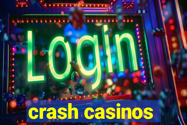 crash casinos