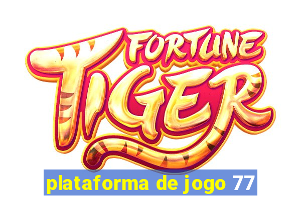 plataforma de jogo 77