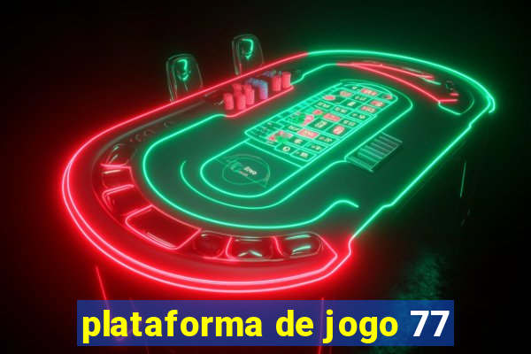 plataforma de jogo 77