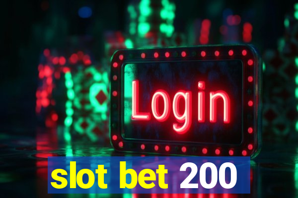 slot bet 200