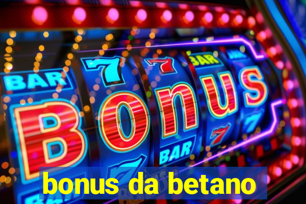 bonus da betano