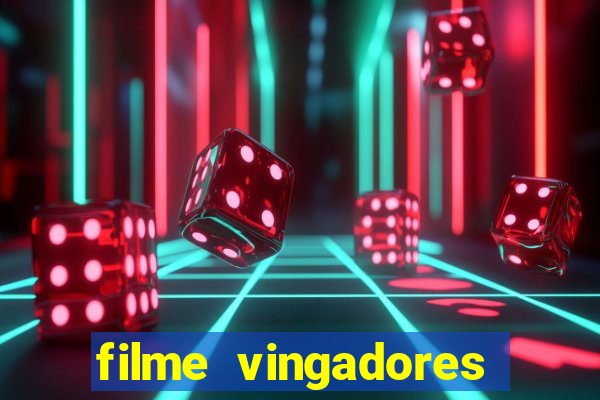 filme vingadores completo dublado