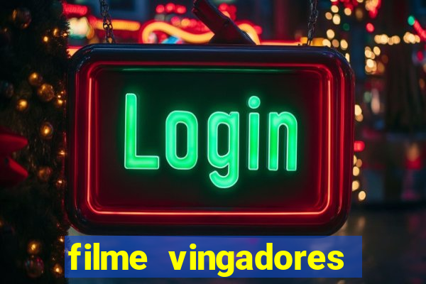 filme vingadores completo dublado