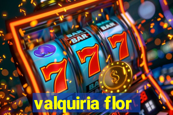 valquiria flor