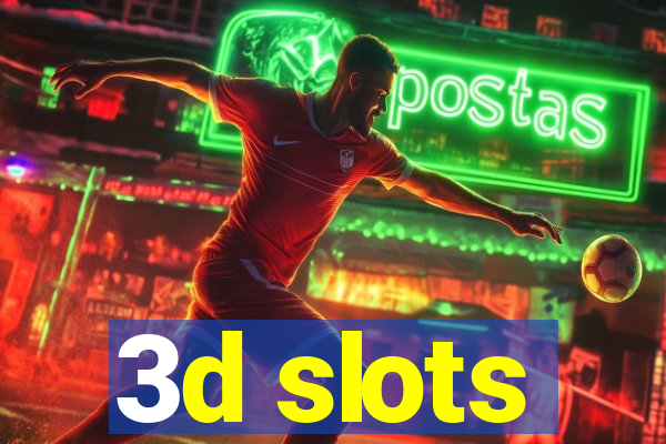 3d slots