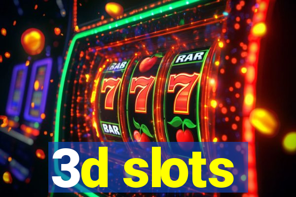 3d slots