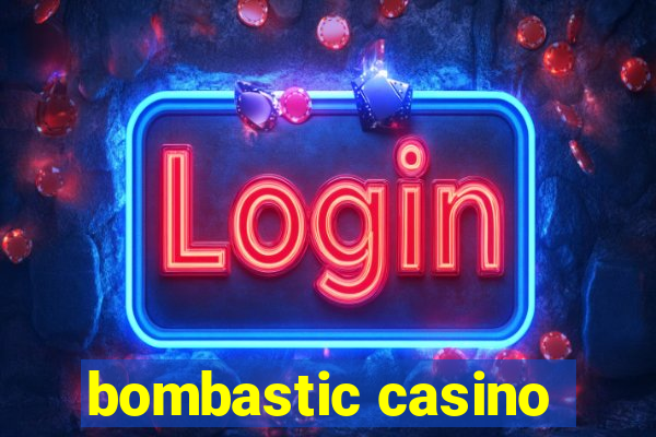 bombastic casino