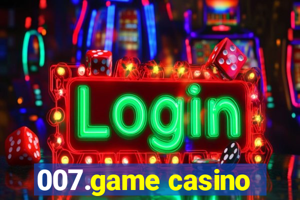 007.game casino