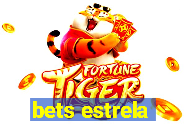 bets estrela