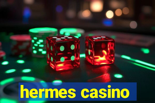 hermes casino