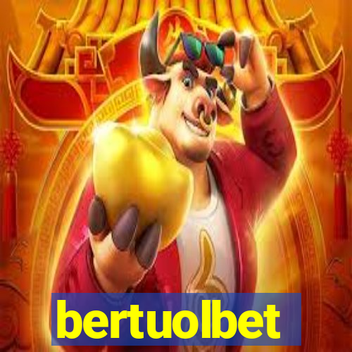 bertuolbet