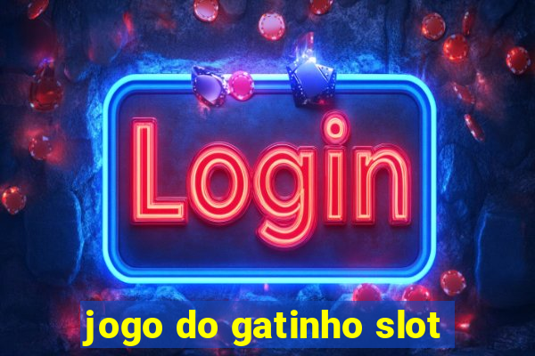 jogo do gatinho slot