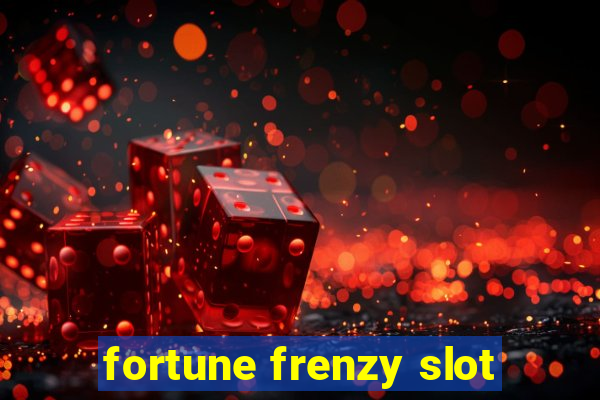 fortune frenzy slot